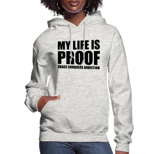 Proof: Grace Conquers Addiction - Women's Hoodie