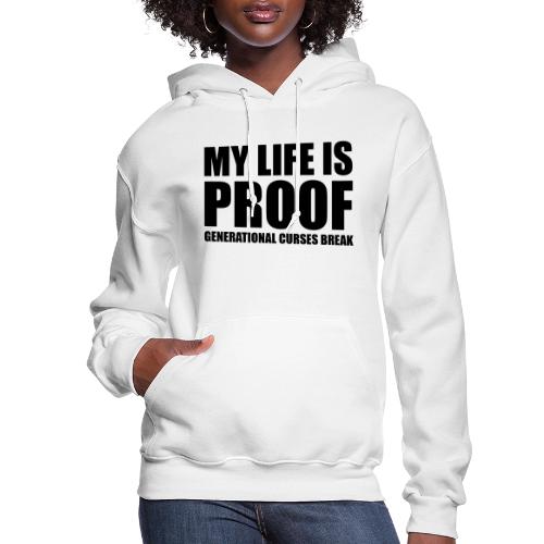 Proof: Generational Curses Break - Women's Hoodie