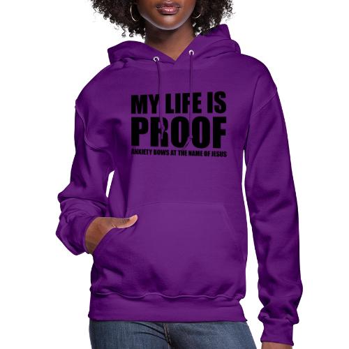 Proof: Anxiety Bows At Jesus Name - Women's Hoodie