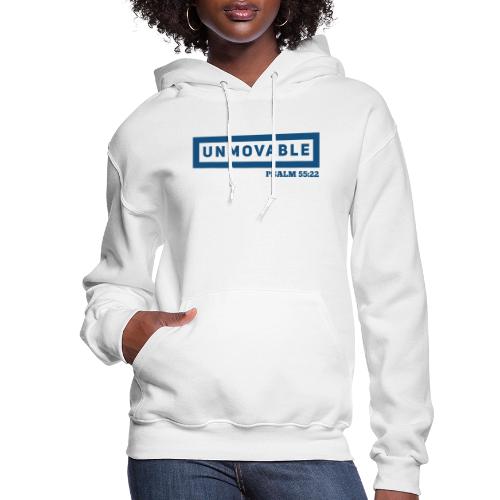 Unmovable: Psalm 55:22 - Women's Hoodie