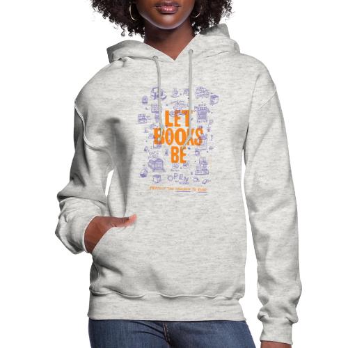 Let Books Be by Mikey Burton - Women's Hoodie
