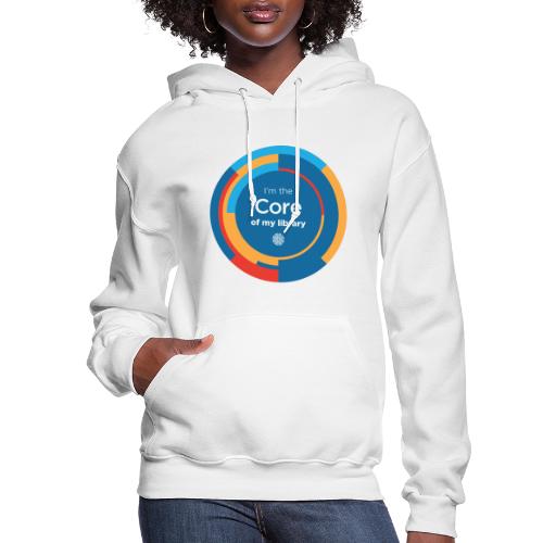 I'm the Core of My Library - Women's Hoodie