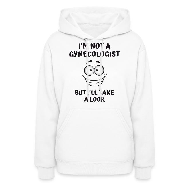 I'm Not A Gynecologist But I'll Take A Look