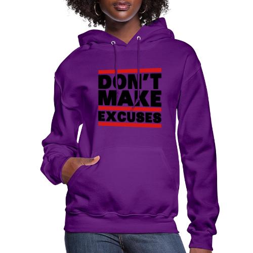 Don't Make Excuses - Women's Hoodie