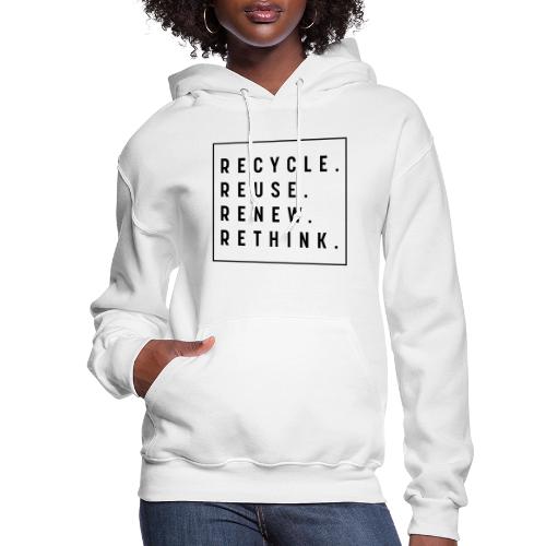 RECYCLE REUSE RENEW RETHINK - Women's Hoodie