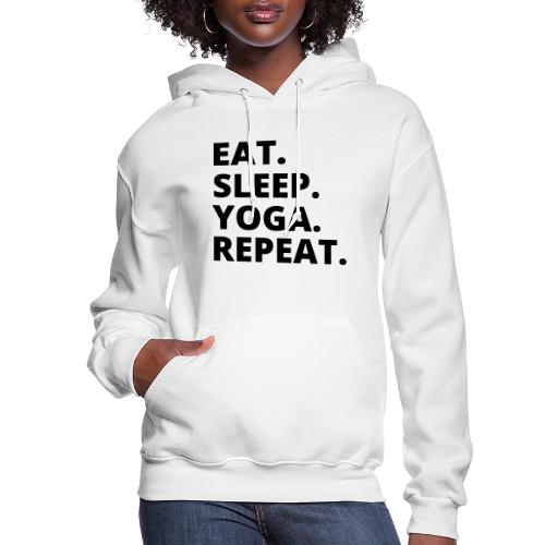 Eat Sleep Yoga: Yoga Apparel & Mindful Merch - Women's Hoodie