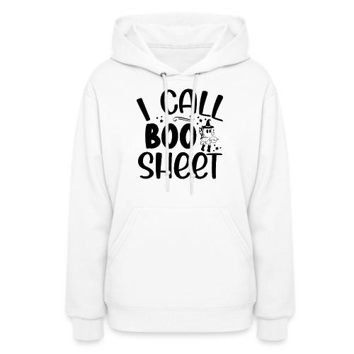 I call boo sheet - Women's Hoodie