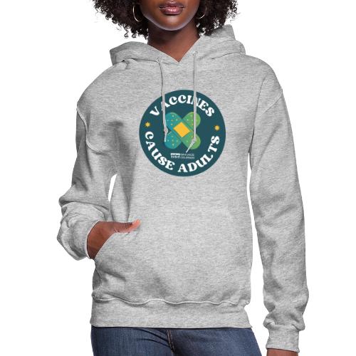 Vaccines Cause Adults_Bandage - Women's Hoodie