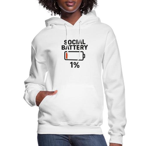 Social battery 1 percent - Women's Hoodie