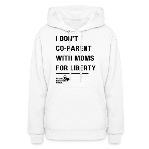 I Don't Co-Parent with Mom's For Liberty - Black - Women's Hoodie