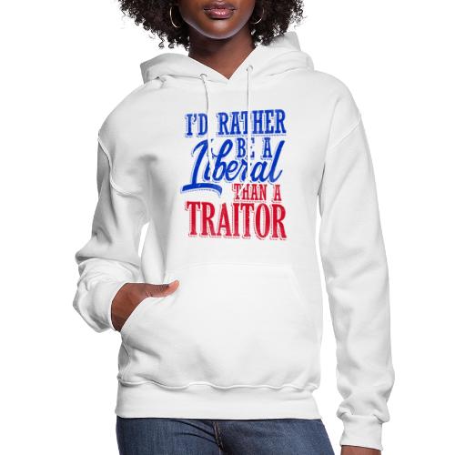 Rather Be A Liberal - Women's Hoodie