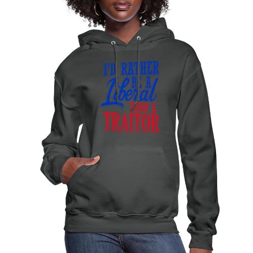 Rather Be A Liberal - Women's Hoodie