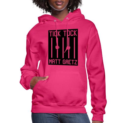 Tick Tock Matt Gaetz Prison - Women's Hoodie