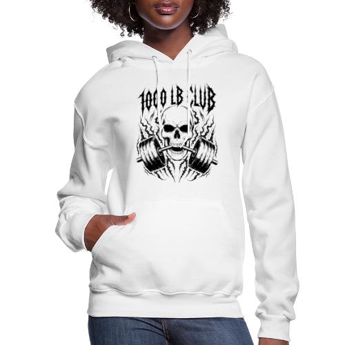 1000 LB Club Skull Barbell Powerlif - Women's Hoodie