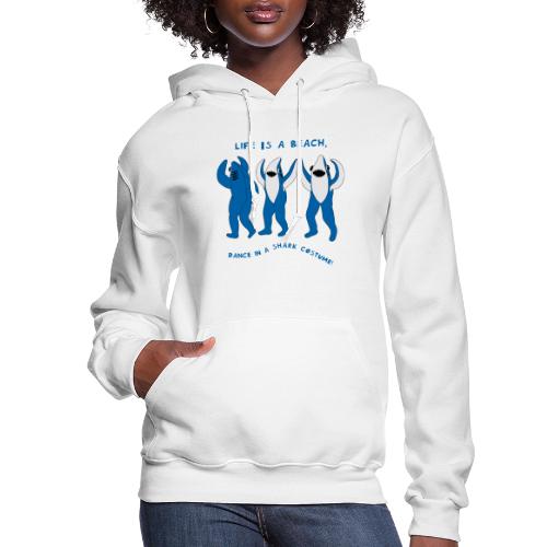 Dancing Sharks, Life Is a Beach - Women's Hoodie
