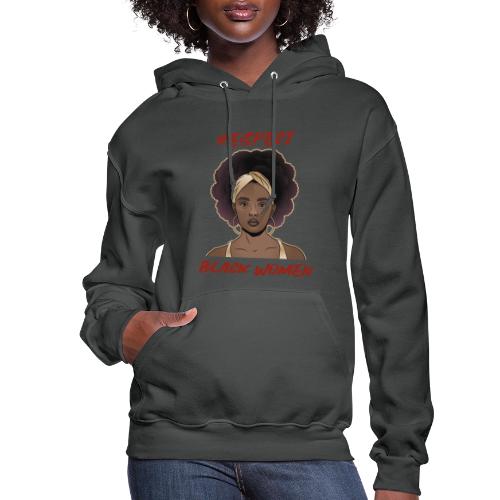 Respect Black Women - Women's Hoodie