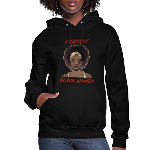 Respect Black Women - Women's Hoodie
