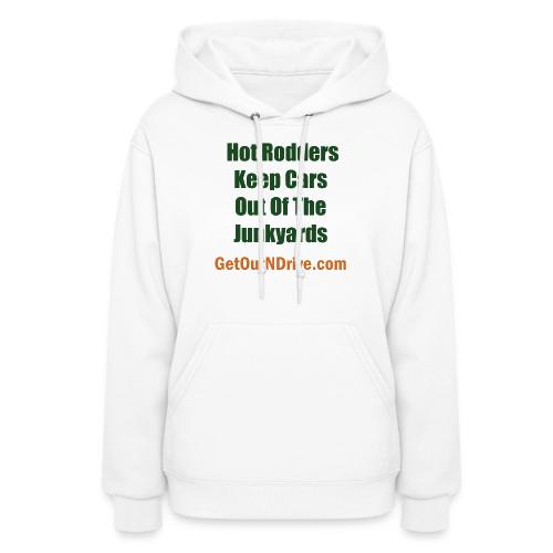 Hot Rodders Keep Cars Out Of The Junkyards - Women's Hoodie