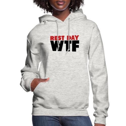 Rest Day WTF - Women's Hoodie