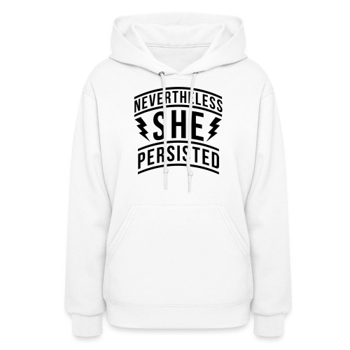 Nevertheless She Persisted - Women's Rights Quote - Women's Hoodie