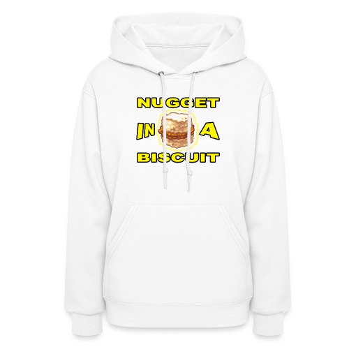 NUGGET in a BISCUIT!! - Women's Hoodie