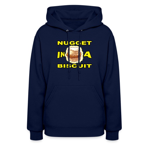 NUGGET in a BISCUIT!! - Women's Hoodie