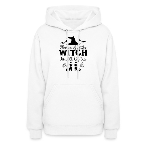 There's a little witch in all of us - Women's Hoodie