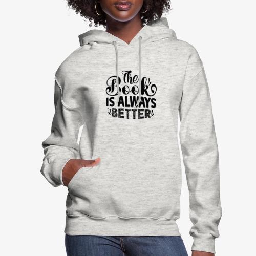 The Book is Always Better - Women's Hoodie