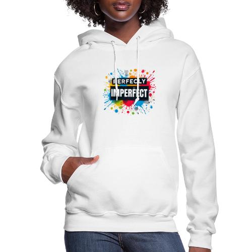Wellness Collection - Perfectly Imperfect - Women's Hoodie