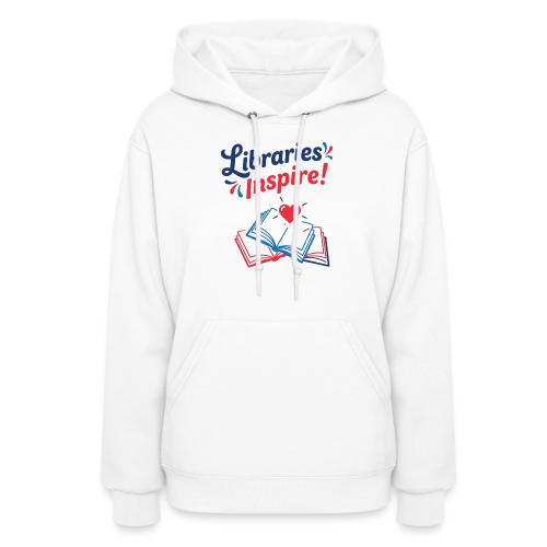 Libraries Inspire! - Women's Hoodie