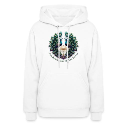 Your Beauty Holds My Soul Peacock Gifts T-Shirt - Women's Hoodie