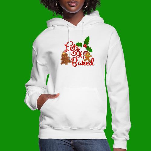 Let's Get Baked - Family Holiday Baking - Women's Hoodie