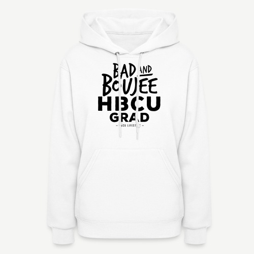 Bad and Boujee HBCU Grad - Women's Hoodie