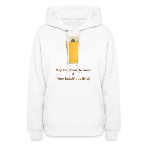 May Your Beer Be Green T-Shirt | Funny St. Patrick - Women's Hoodie