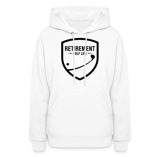 Retirement Golf Life - Sporty Retirement Gift Tee - Women's Hoodie