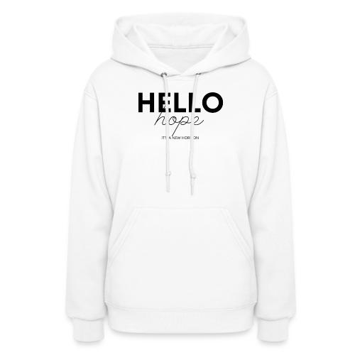 Hello Hope - It's A New Horizon - Women's Hoodie