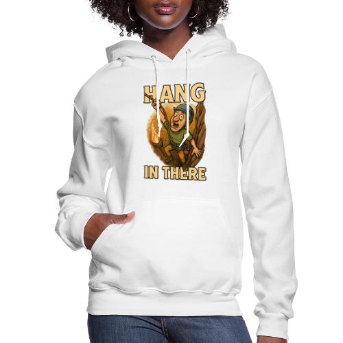 Hang In There Climbing Adventure Shirt - Women's Hoodie