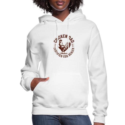 Chicken Dad – Certified Egg Dealer - Women's Hoodie