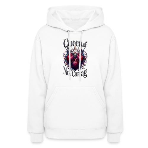 Queen of Not Caring T-Shirt - Women's Hoodie