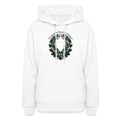 Crowned by Your Love Forever Laurel Wreath T-Shirt - Women's Hoodie