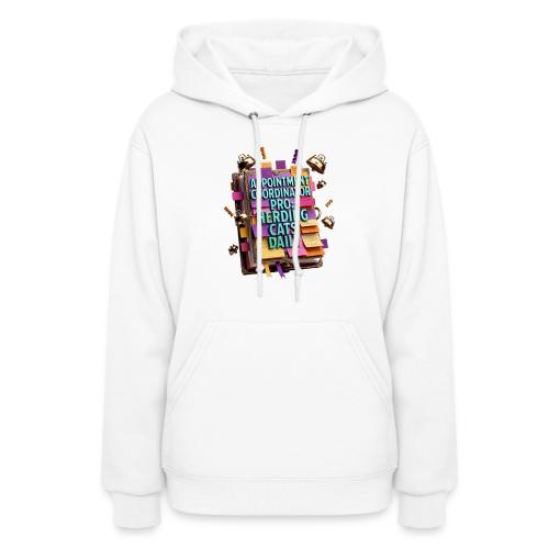 Appointment Coordinator Pro T-Shirt | Herding Cats - Women's Hoodie