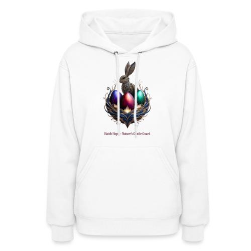Easter Hatch Hope Nest Guardian T Shirt, Gift - Women's Hoodie