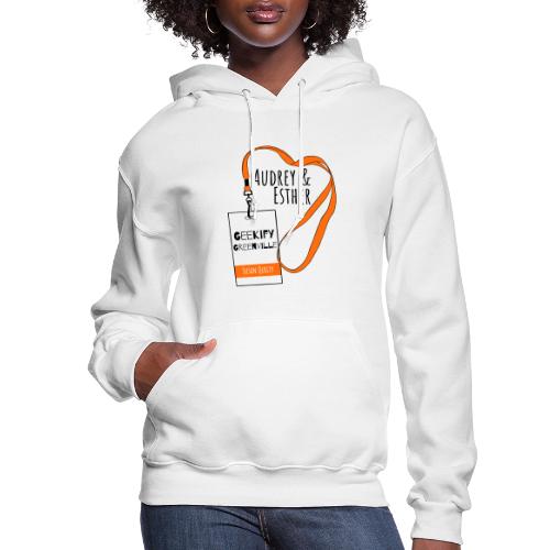 Audrey and Esther Geekify Greenville - Women's Hoodie
