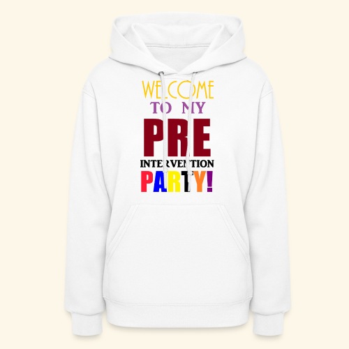pre intervention party - Women's Hoodie