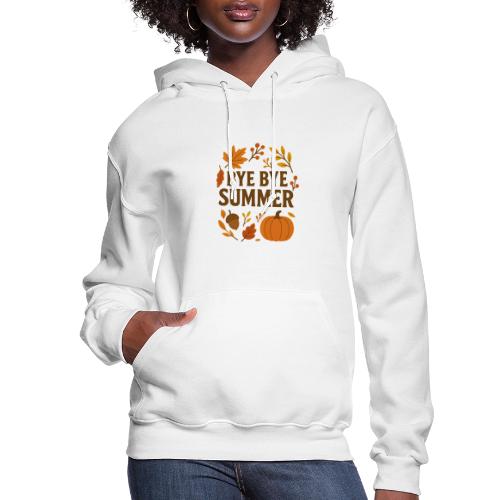 Bye Bye Summer - Women's Hoodie