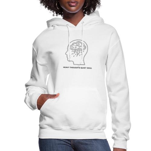 heavy thoughts-quiet soul - Women's Hoodie