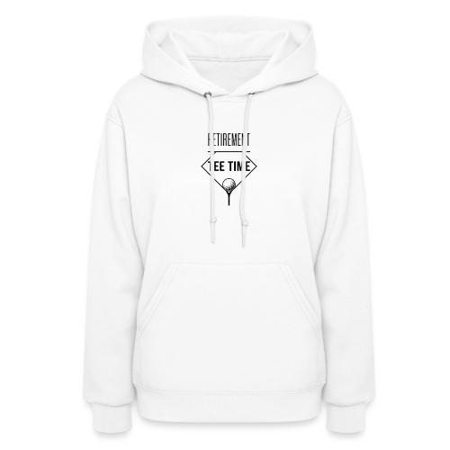 Retirement Tee Time - Golf Dad Gift Tee for Men - Women's Hoodie