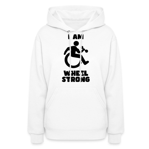 I'm wheel strong. For strong wheelchair users # - Women's Hoodie