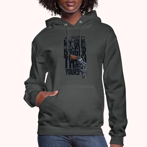 My gun is much bigger than yours - Women's Hoodie