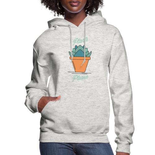 Plants Please - Women's Hoodie